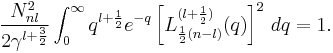 \frac{N^2_{nl}}{2\gamma^{l%2B{3 \over 2}}}
\int^\infty_0 q^{l %2B {1 \over 2}} e^{-q} \left [ L^{(l%2B\frac{1}{2})}_{\frac{1}{2}(n-l)}(q) \right ]^2  \, dq = 1.