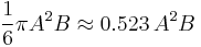 \frac{1}{6}\pi A^2B \approx 0.523\, A^2B