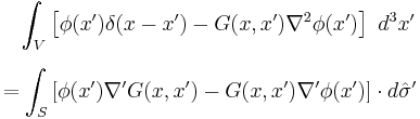 
\begin{align}
& {} \quad \int_V \left[ \phi(x') \delta(x-x')-G(x,x') \nabla^2\phi(x')\right]\ d^3x' \\[6pt]
& = \int_S \left[\phi(x')\nabla' G(x,x')-G(x,x')\nabla'\phi(x')\right] \cdot d\hat\sigma'
\end{align}
