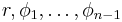 r, \phi_1,\ldots,\phi_{n-1}