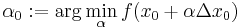 \displaystyle \alpha_0:= \arg \min_\alpha f(x_0%2B\alpha \Delta x_0)