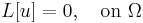 L[u]=0,\quad \text{on}\ \Omega