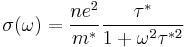 \sigma(\omega)=\frac{ne^2}{m^*}\frac{\tau^*}{1%2B\omega^2\tau^{*2}}