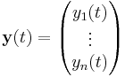  \mathbf{y}(t) = \begin{pmatrix} y_1(t) \\ \vdots \\y_n(t) \end{pmatrix}