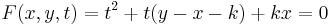 F(x,y,t)=t^2 %2B t(y-x-k) %2B kx = 0\,