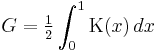  G = \tfrac12\int_0^1 \mathrm{K}(x)\,dx \!