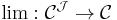 \mathrm{lim}�: \mathcal{C}^\mathcal{J} \to \mathcal{C}