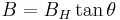 B = B_H \tan \theta\,