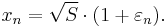 x_n = \sqrt {S} \cdot (1 %2B \varepsilon_n).