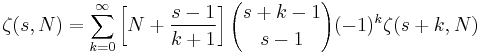 \zeta(s,N) =
\sum_{k=0}^\infty \left[ N%2B\frac {s-1}{k%2B1}\right]
{s%2Bk-1 \choose s-1} (-1)^k \zeta (s%2Bk,N) 