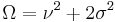 \Omega=\nu^2%2B2\sigma^2