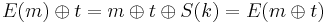 E(m) \oplus t = m \oplus t \oplus S(k) = E(m \oplus t)