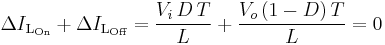 \Delta I_{\text{L}_{\text{On}}} %2B \Delta I_{\text{L}_{\text{Off}}}=\frac{V_i \, D\, T}{L}%2B\frac{V_o\left(1-D\right)T}{L}=0