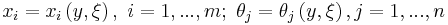 x_{i}=x_{i}\left(  y,\xi\right) ,\ i=1,...,m;\ \theta_{j}=\theta_{j}\left(  y,\xi\right)  ,j=1,...,n