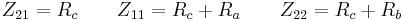  Z_{21} = R_c  \qquad   Z_{11} = R_c %2B R_a   \qquad  Z_{22} = R_c %2B R_b   \, 