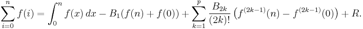 
\begin{align}
& \quad \sum_{i=0}^n f(i) = \int^n_0f(x)\,dx-B_1(f(n)%2Bf(0))%2B\sum_{k=1}^p\frac{B_{2k}}{(2k)!}\left(f^{(2k-1)}(n)-f^{(2k-1)}(0)\right)%2BR.
\end{align}
