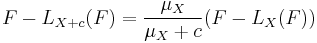 F - L_{X%2Bc}(F) = \frac{\mu_X}{\mu_X %2B c} ( F - L_X(F))\,