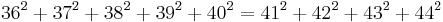 36^2 %2B 37^2 %2B 38^2 %2B 39^2 %2B 40^2 = 41^2 %2B 42^2 %2B 43^2 %2B 44^2