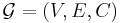 \mathcal{G}=(V, E, C)