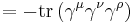 = -\operatorname{tr} \left(\gamma^\mu \gamma^\nu \gamma^\rho \right) \,