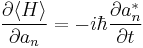  \frac{\partial \langle H \rangle}{\partial a_n}
= - i \hbar \frac{\partial a_{n}^{*}}{\partial t} 