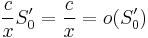 \frac{c}{x}S_0'=\frac{c}{x}=o(S_0')\,