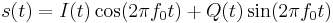 \ s(t) = I (t) \cos (2 \pi f_0 t) %2B Q (t) \sin (2 \pi f_0 t)