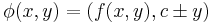  \phi(x,y)=(f(x,y),c\pm y)