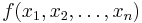 f(x_1,x_2,\ldots,x_n)