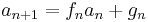 a_{n%2B1} = f_n a_n %2B g_n \,