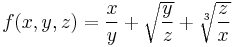 f(x,y,z) = \frac{x}{y} %2B \sqrt{\frac{y}{z}} %2B \sqrt[3]{\frac{z}{x}}