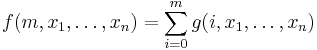 f(m, x_1, \ldots, x_n) = \sum\limits_{i=0}^mg(i, x_1, \ldots, x_n)