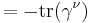 =-\operatorname{tr}(\gamma^\nu)