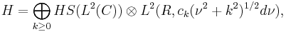  H=\bigoplus_{k\ge 0} HS(L^2(C)) \otimes L^2(R, c_k(\nu^2 %2B k^2)^{1/2} d\nu),