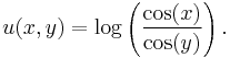 u(x, y) = \log \left( \frac{\cos (x)}{\cos (y)} \right).