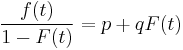 \frac{f(t)}{1-F(t)} = p %2B q F(t)