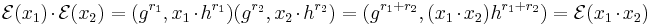 \mathcal{E}(x_1) \cdot \mathcal{E}(x_2) = (g^{r_1},x_1\cdot h^{r_1})(g^{r_2},x_2 \cdot h^{r_2}) = (g^{r_1%2Br_2},(x_1\cdot x_2) h^{r_1%2Br_2}) = \mathcal{E}(x_1 \cdot x_2)