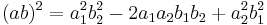 \displaystyle (ab)^2=a_1^2b_2^2-2a_1a_2b_1b_2%2Ba_2^2b_1^2