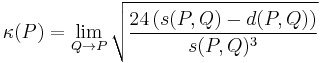 \kappa(P) = \lim_{Q\to P}\sqrt{\frac{24\left(s(P,Q)-d(P,Q)\right)}{s(P,Q)^3}}