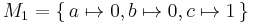 M_1 = \{\, a\mapsto 0, b\mapsto 0, c\mapsto 1\,\}