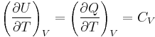 \left(\frac{\partial U}{\partial T}\right)_V=\left(\frac{\partial Q}{\partial T}\right)_V=C_V 