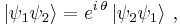 \left|\psi_1\psi_2\right\rangle = e^{i\,\theta}\left|\psi_2\psi_1\right\rangle\,,