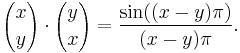 {x \choose y} \cdot {y \choose x}= \frac{\sin((x-y) \pi)}{(x-y) \pi}.