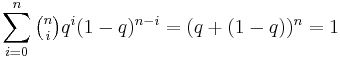 \sum_{i=0}^n \tbinom ni q^i(1-q)^{n-i} = (q %2B (1-q))^n = 1