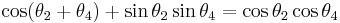  \cos(\theta_2%2B\theta_4)%2B\sin\theta_2\sin\theta_4=\cos\theta_2\cos\theta_4 \, 