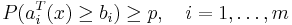 P(a_i^T(x) \geq b_i) \geq p, \quad i = 1,\dots,m 