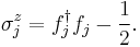 \sigma_{j}^{z} = f_j^{\dagger}f_j - \frac{1}{2}.