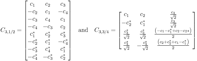 
C_{3,1/2}=
\begin{bmatrix}
c_1 & c_2 & c_3\\
-c_2 &c_1& -c_4\\
-c_3&c_4&c_1\\
-c_4&-c_3&c_2\\
c_1^* & c_2^*&c_3^*\\
-c_2^* &c_1^*& -c_4^*\\
-c_3^*&c_4^*&c_1^*\\
-c_4^*&-c_3^*&c_2^*
\end{bmatrix}
\quad\mbox{and}\quad
C_{3,3/4}=
\begin{bmatrix}
c_1&c_2&\frac{c_3}{\sqrt 2}\\
-c_2^*&c_1^*&\frac{c_3}{\sqrt 2}\\
\frac{c_3^*}{\sqrt 2}&\frac{c_3^*}{\sqrt 2}&\frac{\left(-c_1-c_1^*%2Bc_2-c_2*\right)}{2}\\
\frac{c_3^*}{\sqrt 2}&-\frac{c_3^*}{\sqrt 2}&\frac{\left(c_2%2Bc_2^*%2Bc_1-c_1^*\right)}{2}
\end{bmatrix}
