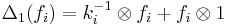 \Delta_1(f_i) = k_i^{-1} \otimes f_i %2B f_i \otimes 1