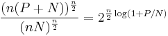 
\frac{(n(P%2BN))^\frac{n}{2}}{(nN)^\frac{n}{2}} = 2^{\frac{n}{2}\log(1%2BP/N)}
\,\!